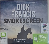 Smokescreen written by Dick Francis performed by Tony Britton on MP3 CD (Unabridged)